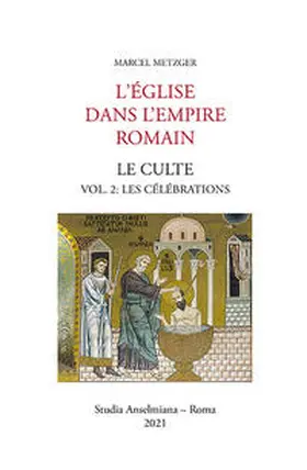 Metzger |  L'Église dans l'Empire romain. Le Culte | Buch |  Sack Fachmedien