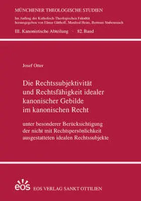 Otter |  Die Rechtssubjektivität und Rechtsfähigkeit idealer kanonischer Gebilde im kanonischen Recht | Buch |  Sack Fachmedien