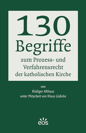 Althaus | 130 Begriffe zum Prozess- und Verfahrensrecht der katholischen Kirche | Buch | 978-3-8306-8124-3 | sack.de