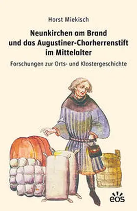 Miekisch |  Neunkirchen am Brand und das Augustiner-Chorherrenstift im Mittelalter | Buch |  Sack Fachmedien