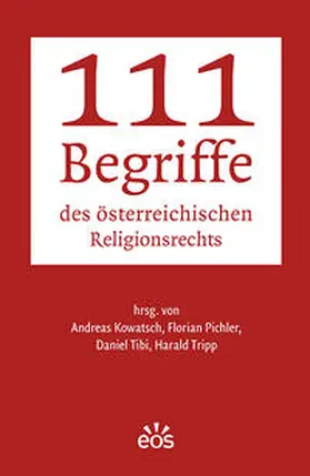 Kowatsch / Pichler / Tibi |  111 Begriffe des österreichischen Religionsrechts | Buch |  Sack Fachmedien