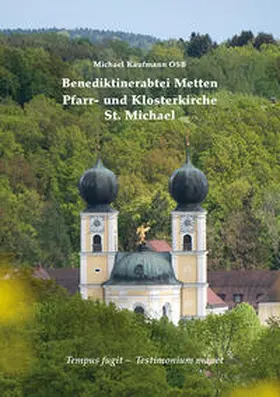 Kaufmann |  Benediktinerabtei Metten - Pfarr- und Klosterkirche St. Michael | Buch |  Sack Fachmedien