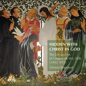 Begnaud |  Hidden with Christ in God. The Life and Art of Dom Gregory de Wit, OSB (1892-1978) | Buch |  Sack Fachmedien