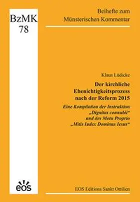 Lüdicke |  Der kirchliche Ehenichtigkeitsprozess nach der Reform 2015 - Eine Kompilation der Instruktion "Dignitas connubii" und des Motu Proprio "Mitis Iudex Dominus Iesus" | Buch |  Sack Fachmedien