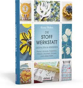 Wisbrun |  Die Stoff-Werkstatt - Gestalten & verzieren: Perlen, Knöpfe, Pailletten, Färben, Drucken, Sticken und vieles mehr | Buch |  Sack Fachmedien