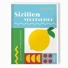 Maugeri Holmström / Malmros Manfrinato |  Sizilien vegetarisch | Buch |  Sack Fachmedien