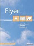 Weinberger |  Flyer optimal texten, gestalten, produzieren | eBook | Sack Fachmedien