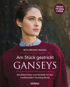 Brown-Reinsel | Am Stück gestrickt: Ganseys | Buch | 978-3-8307-2071-3 | www.sack.de