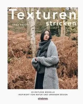 Knight |  Texturen stricken. 20 zeitlose Modelle inspiriert von Natur und urbanem Design. | Buch |  Sack Fachmedien