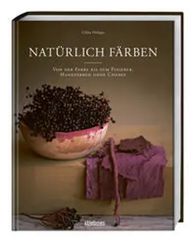 Philippe |  Natürlich färben | Buch |  Sack Fachmedien