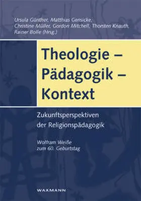 Günther / Gensicke / Müller |  Theologie - Pädagogik - Kontext | Buch |  Sack Fachmedien