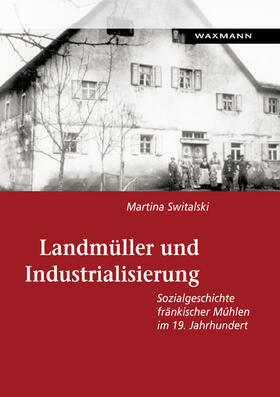 Switalski | Landmüller und Industrialisierung | Buch | 978-3-8309-1539-3 | sack.de