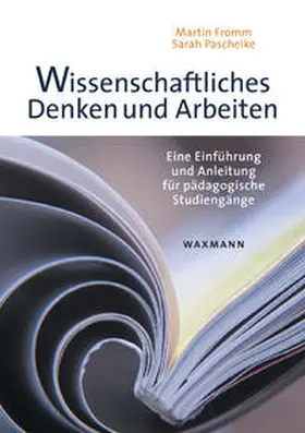 Fromm / Paschelke |  Wissenschaftliches Denken und Arbeiten | Buch |  Sack Fachmedien