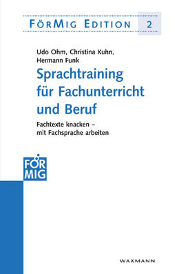 Ohm / Kuhn / Funk | Sprachtraining für Fachunterricht und Beruf | Buch | 978-3-8309-1744-1 | sack.de