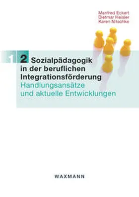 Eckert / Heisler / Nitschke |  Sozialpädagogik in der beruflichen Integrationsförderung | Buch |  Sack Fachmedien