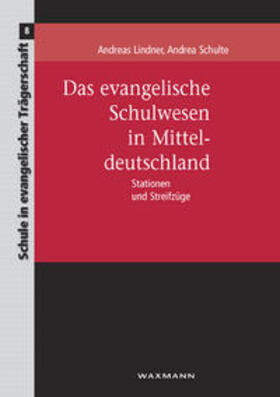 Lindner / Schulte |  Das evangelische Schulwesen in Mitteldeutschland | Buch |  Sack Fachmedien