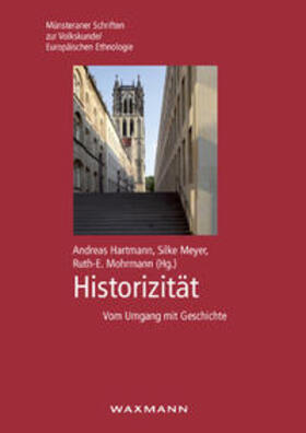 Hartmann / Meyer / Mohrmann |  Historizität. Vom Umgang mit Geschichte | Buch |  Sack Fachmedien