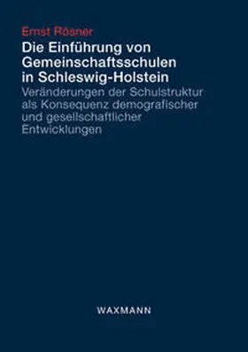 Rösner |  Die Einführung von Gemeinschaftsschulen in Schleswig-Holstein | Buch |  Sack Fachmedien