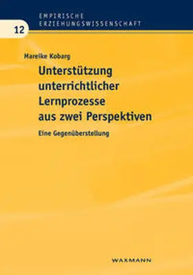 Kobarg |  Unterstützung unterrichtlicher Lernprozesse aus zwei Perspektiven | Buch |  Sack Fachmedien