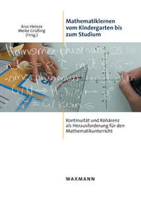 Heinze / Grüßing |  Mathematiklernen vom Kindergarten bis zum Studium | Buch |  Sack Fachmedien