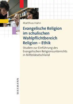 Hahn |  Evangelische Religion im schulischen Wahlpflichtbereich Religion – Ethik | Buch |  Sack Fachmedien
