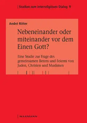 Ritter |  Nebeneinander oder miteinander vor dem Einen Gott? | Buch |  Sack Fachmedien