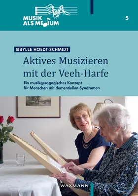 Hoedt-Schmidt |  Aktives Musizieren mit der Veeh-Harfe | Buch |  Sack Fachmedien