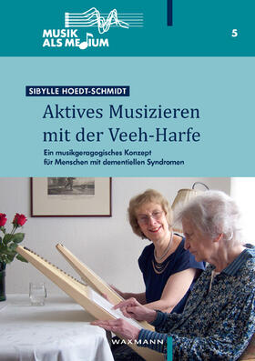 Hoedt-Schmidt | Aktives Musizieren mit der Veeh-Harfe | Buch | 978-3-8309-2279-7 | sack.de