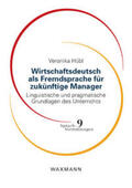 Hübl |  Wirtschaftsdeutsch als Fremdsprache für zukünftige Manager | Buch |  Sack Fachmedien