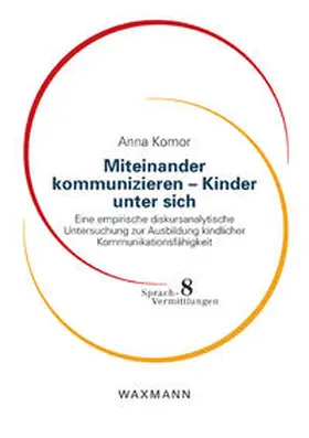 Komor |  Miteinander kommunizieren – Kinder unter sich | Buch |  Sack Fachmedien