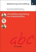Grotlüschen / Kretschmann / Quante-Brandt |  Literalitätsentwicklung von Arbeitskräften | Buch |  Sack Fachmedien