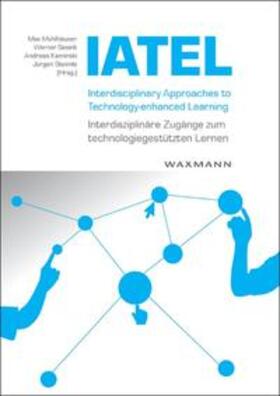 Mühlhäuser / Sesink / Kaminski |  Interdisciplinary Approaches to Technology-enhanced Learning – Interdisziplinäre Zugänge zum technologiegestützen Lernen | Buch |  Sack Fachmedien