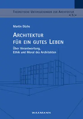 Düchs |  Architektur für ein gutes Leben | Buch |  Sack Fachmedien