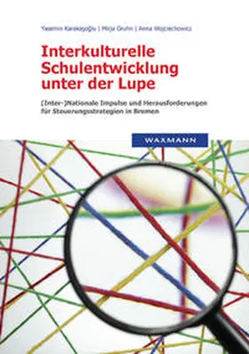 Karakasoglu / Gruhn / Wojciechowicz |  Interkulturelle Schulentwicklung unter der Lupe | Buch |  Sack Fachmedien