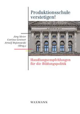 Meier / Gentner / Bojanowski |  Produktionsschule verstetigen! | Buch |  Sack Fachmedien