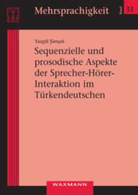 Simsek | Sequenzielle und prosodische Aspekte der Sprecher-Hörer- Interaktion im Türkendeutschen | Buch | 978-3-8309-2633-7 | sack.de