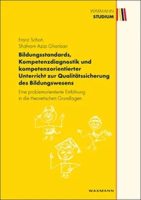Schott / Azizi Ghanbari |  Bildungsstandards, Kompetenzdiagnostik und kompetenzorientierter Unterricht zur Qualitätssicherung des Bildungswesens | Buch |  Sack Fachmedien