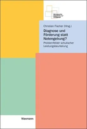 Fischer |  Diagnose und Förderung statt Notengebung? | Buch |  Sack Fachmedien