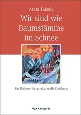 Takeda |  Wir sind wie Baumstämme im Schnee | Buch |  Sack Fachmedien