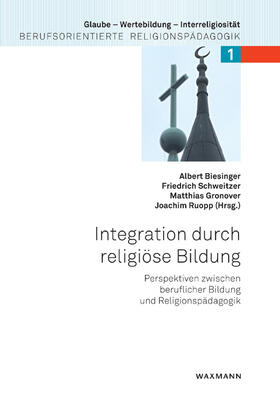 Biesinger / Schweitzer / Gronover |  Integration durch religiöse Bildung | Buch |  Sack Fachmedien