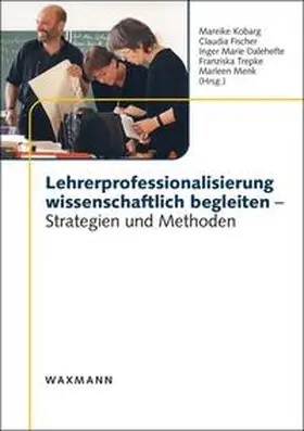 Kobarg / Fischer / Dalehefte |  Lehrerprofessionalisierung wissenschaftlich begleiten | Buch |  Sack Fachmedien