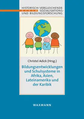 Adick |  Bildungsentwicklungen und Schulsysteme in Afrika, Asien, Lateinamerika und der Karibik | Buch |  Sack Fachmedien