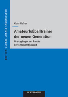 Hefner |  Amateurfußballtrainer der neuen Generation | Buch |  Sack Fachmedien