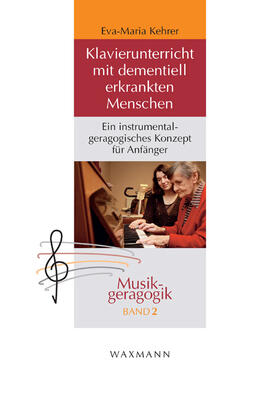 Kehrer | Klavierunterricht mit dementiell erkrankten Menschen | Buch | 978-3-8309-2805-8 | sack.de
