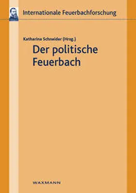Schneider |  Der politische Feuerbach | Buch |  Sack Fachmedien