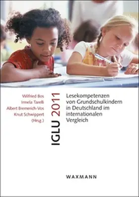 Bos / Tarelli / Bremerich-Vos |  IGLU 2011. Lesekompetenzen von Grundschulkindern in Deutschland im internationalen Vergleich | Buch |  Sack Fachmedien