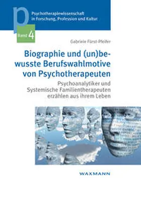 Fürst-Pfeifer | Biographie und (un)bewusste Berufswahlmotive von Psychotherapeuten | Buch | 978-3-8309-2858-4 | sack.de