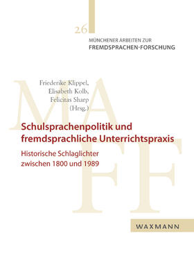 Klippel / Kolb / Sharp | Schulsprachenpolitik und fremdsprachliche Unterrichtspraxis | Buch | 978-3-8309-2866-9 | sack.de