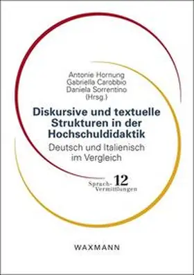 Hornung / Carobbio / Sorrentino |  Diskursive und textuelle Strukturen in der Hochschuldidaktik | Buch |  Sack Fachmedien