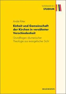 Ritter |  Einheit und Gemeinschaft der Kirchen in versöhnter Verschiedenheit | Buch |  Sack Fachmedien